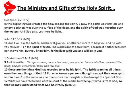 Genesis 1:1-2 (NIV) In the beginning God created the heavens and the earth. 2 Now the earth was formless and empty, darkness was over the surface of the.