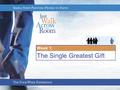 Week 1: The Single Greatest Gift. The single greatest gift Christ-followers can give to the people around them is an introduction to the God who created.