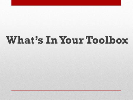 What’s In Your Toolbox. Worldwide, there are over 1.04 billion users 320 million people 400 million+ Monthly Actives 40 billion+ Photos Shared 3.5 billion+