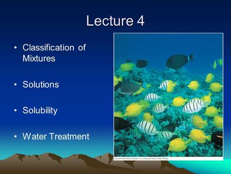 Lecture 4 Classification of Mixtures Solutions Solubility Water Treatment.