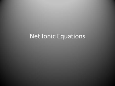 Net Ionic Equations. Driving Forces of Ionic Rxns (Double Replacement) Ionic rxns usually occur between 2 aqueous solutions, each containing a dissolved.