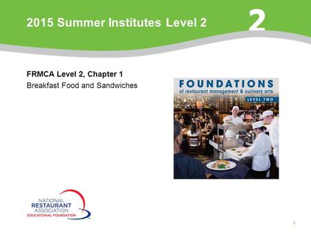 1 FRMCA Level 2, Chapter 1 Breakfast Food and Sandwiches 2015 Summer Institutes Level 2.