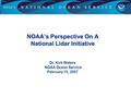 NOAA’s Perspective On A National Lidar Initiative Dr. Kirk Waters NOAA Ocean Service February 15, 2007.