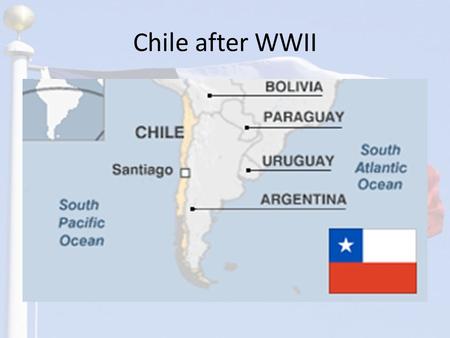 Chile after WWII. Chile in WWII Chile was not an active player in WWII, but was initially friendly towards the Axis powers In 1942, facing pressure from.