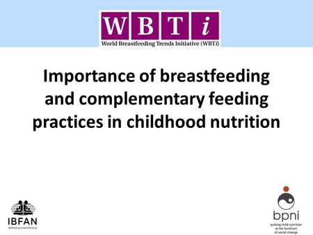 Importance of breastfeeding and complementary feeding practices in childhood nutrition.