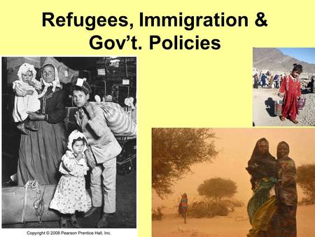 Refugees, Immigration & Gov’t. Policies. 2 Global Migration Patterns Major flows of migration are from less developed to more developed countries.