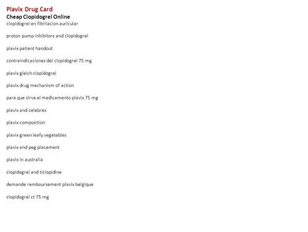 Plavix Drug Card Cheap Clopidogrel Online clopidogrel en fibrilacion auricular proton pump inhibitors and clopidogrel plavix patient handout contraindicaciones.