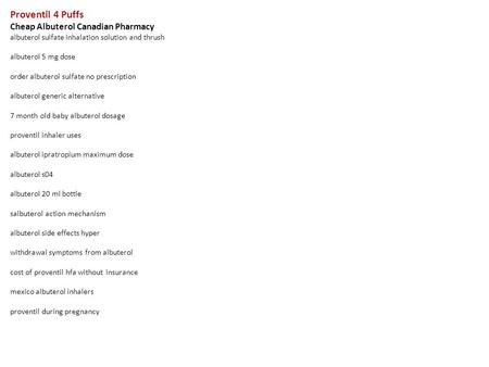 Proventil 4 Puffs Cheap Albuterol Canadian Pharmacy albuterol sulfate inhalation solution and thrush albuterol 5 mg dose order albuterol sulfate no prescription.