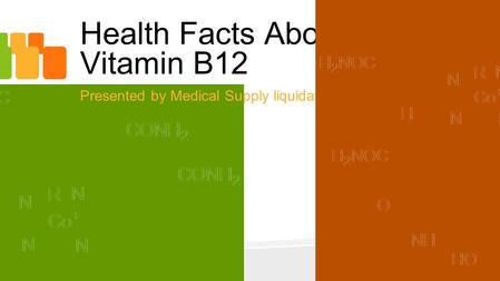 Health Facts About Vitamin B12 Presented by Medical Supply liquidators.