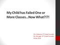 My Child has Failed One or More Classes…Now What?!?! Mrs. Soberanis, 9 th Grade Counselor Ms. Mounger, 10 th Grade Counselor Winter 2016 Katella High School.