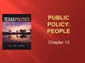 Chapter 13. 2  Define the meaning of public policy.  Understand the issue of federal mandates.  Identify and discuss the major social welfare and.