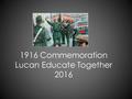 1916 Commemoration Lucan Educate Together 2016. The whole school gathered in the car park to raise the Irish flag.