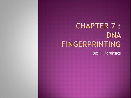 Bio II: Forensics.  DNA molecules are found in the nucleus of cells in the human body in chromosomes.  People have 23 pairs of chromosomes, with an.