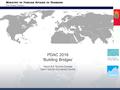 PDAC 2016 ‘Building Bridges’ March 5-9, Toronto Canada Metro Toronto Convention Centre.