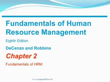 Www.AssignmentPoint.com Chapter 2 Fundamentals of HRM Fundamentals of Human Resource Management Eighth Edition DeCenzo and Robbins.