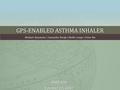 GPS-ENABLED ASTHMA INHALERGPS-ENABLED ASTHMA INHALER Michael Alexander | Samantha Bergh | Mollie Lange | Peter MaMichael Alexander | Samantha Bergh | Mollie.