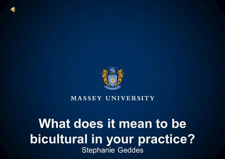 What does it mean to be bicultural in your practice? Stephanie Geddes.