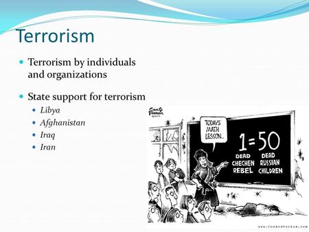 Terrorism Terrorism by individuals and organizations State support for terrorism Libya Afghanistan Iraq Iran.