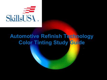 Automotive Refinish Technology Color Tinting Study Guide.