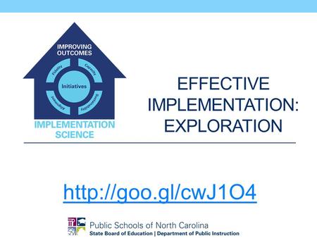 EFFECTIVE IMPLEMENTATION: EXPLORATION