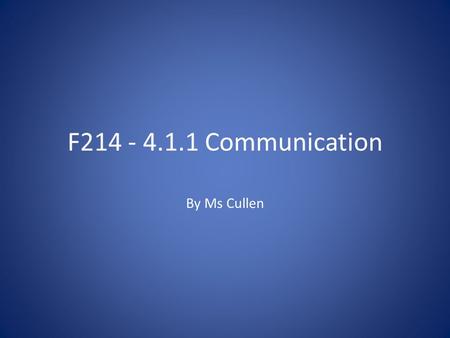 F214 - 4.1.1 Communication By Ms Cullen. Survival In order to survive living organisms must respond to their external environment. They can respond by.