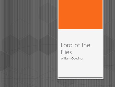 Lord of the Flies William Golding. Bell Ringer #1 Part 1: Turn in your Real Life Archetype homework to the front of the room labeled on the floor. Part.