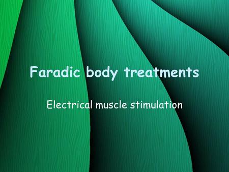 Faradic body treatments Electrical muscle stimulation.