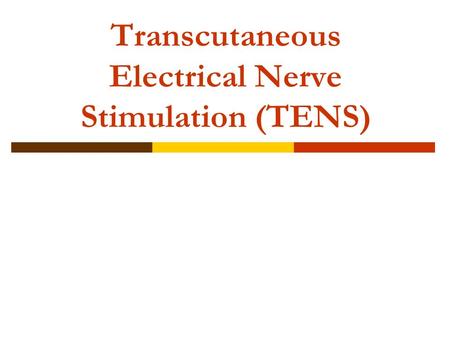 Transcutaneous Electrical Nerve Stimulation (TENS)