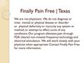 Finally Pain Free | Texas We are not physicians. We do not diagnose or treat mental or physical disease or disorder or physical deformity or injury by.