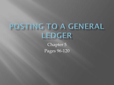 Chapter 5 Pages 96-120.  If only a _______________ was used you would have to search through all journal pages to find items affecting a single account.