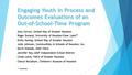 Engaging Youth in Process and Outcomes Evaluations of an Out-of-School-Time Program Amy Corron, United Way of Greater Houston Roger Durand, University.