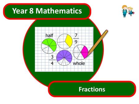 s.html Year 8 Mathematics Fractions.