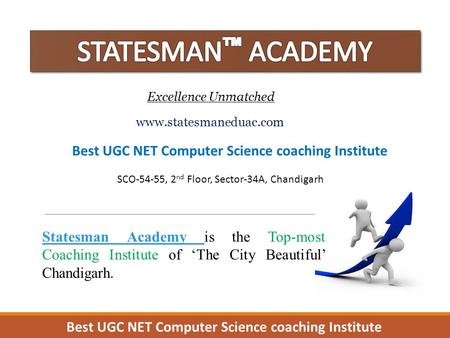 Excellence Unmatched Statesman Academy Statesman Academy is the Top-most Coaching Institute of ‘The City Beautiful’ Chandigarh. www.statesmaneduac.com.