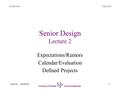 Fall 2006 1 CS-EE 480 Lillevik 480f06-l2 University of Portland School of Engineering Senior Design Lecture 2 Expectations/Rumors Calendar/Evaluation Defined.