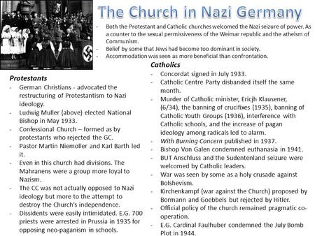 -Both the Protestant and Catholic churches welcomed the Nazi seizure of power. As a counter to the sexual permissiveness of the Weimar republic and the.