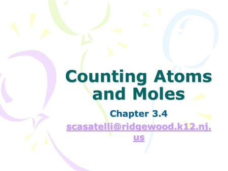 Counting Atoms and Moles Chapter 3.4 us us.