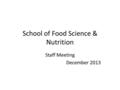 School of Food Science & Nutrition Staff Meeting December 2013.