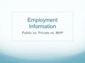 Employment Information Public vs. Private vs. MHP.