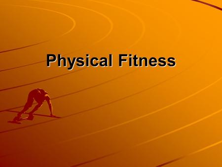 Physical Fitness. Definition: The ability to ________ physical activity and to meet the _________ of daily living while being energetic and alert.