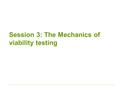 Session 3: The Mechanics of viability testing. A simple development viability appraisal Data Collection Calculation (Residual Value, Cashflow) Reality.