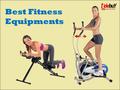 Best Fitness Equipments. Fitness Physical fitness Physical fitness may be a general state of health and well-being or specifically the flexibility to.