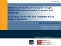 Yvonne Abel, Abt Associates Inc. November 2010, San Antonio, TX Enhancing the Quality of Evaluation Through Collaboration Among Funders, Programs, and.