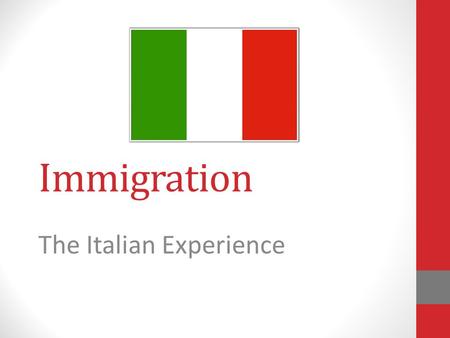 Immigration The Italian Experience. Where is Italy?