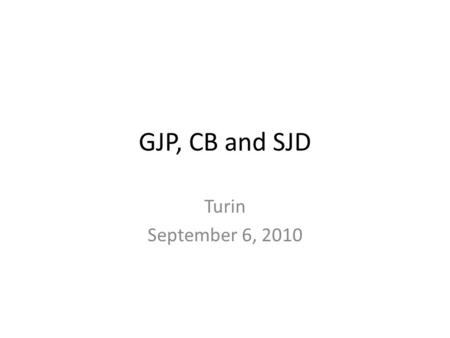 GJP, CB and SJD Turin September 6, 2010. Global Jobs Pact ( June 2009 ) The Global Jobs Pact was adopted by the 2009 International Labour Conference following.