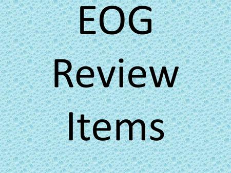 EOG Review Items. 1 Matt is a tall, eleven- year-old boy. He has a scar on his right cheek. He is intelligent and an excellent drummer. Which of his traits.