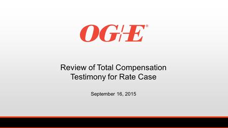 Review of Total Compensation Testimony for Rate Case September 16, 2015.