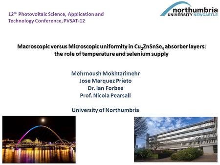 Macroscopic versus Microscopic uniformity in Cu 2 ZnSnSe 4 absorber layers: the role of temperature and selenium supply Mehrnoush Mokhtarimehr Jose Marquez.