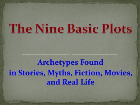 Archetypes Found in Stories, Myths, Fiction, Movies, and Real Life.