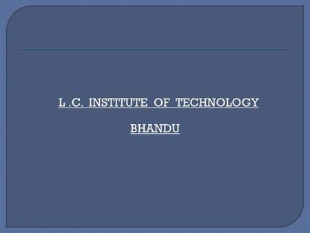 L.C. INSTITUTE OF TECHNOLOGY BHANDU. Ch.2  Ch.2 Second Law of Second Law of Thermodynamics Thermodynamics.