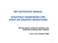 1 SPF-INITIATIVE MANUAL STRATEGIC FRAMEWORK FOR JOINT UN COUNTRY OPERATIONS UN inter-agency technical meeting on the CEB social protection floor initiative.